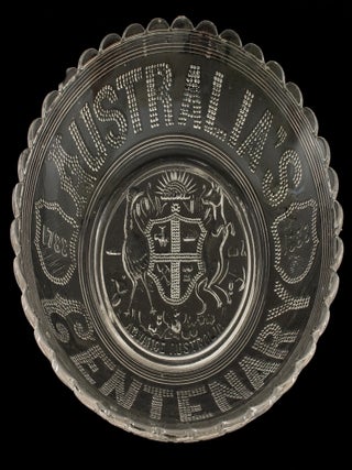 Australia&rsquo;s Centenary. 1788-1888. Advance Australia [Collection Of Commemorative Glass]