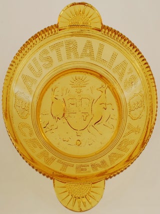 Australia&rsquo;s Centenary. 1788-1888. Advance Australia [Collection Of Commemorative Glass]