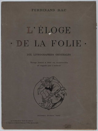 L’Éloge De La Folie: Dix Lithographs Originales (Praise Of Folly)