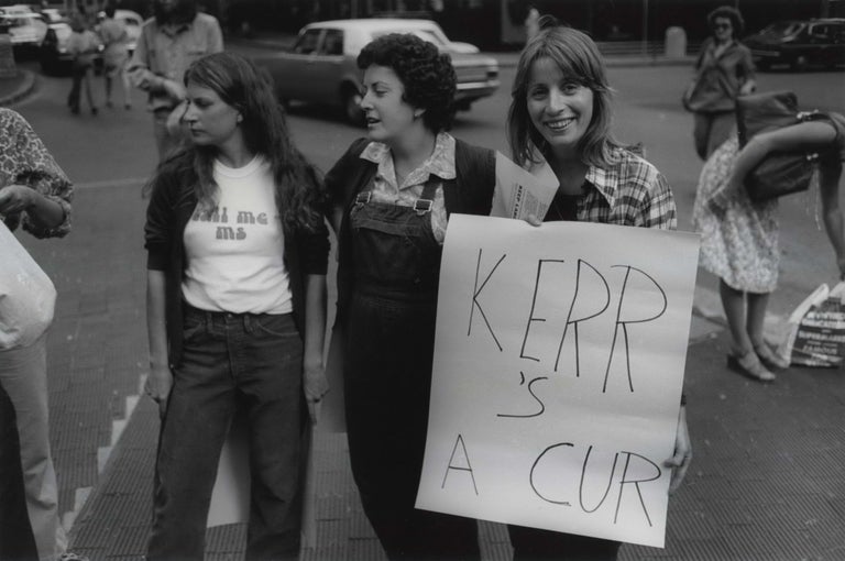 Item #CL179-97 ‘Kerr’s A Cur’ Female Protesters On November 11, 1975, Chifley Square [Sydney]. Robert McFarlane, 1942–2023 Aust.