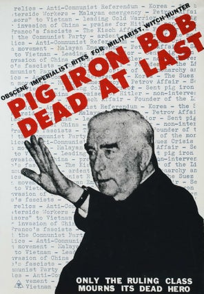 Item #CL189-149 Pig Iron Bob Dead At Last [Prime Minister Robert Menzies]. Chips Mackinolty,...