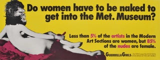 Item #CL189-173 Do Women Have To Be Naked To Get Into The Met. Museum? Guerrilla Girls,...