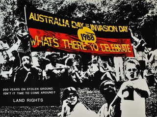 Item #CL193-150 Australia Day = Invasion Day. 1988. What’s There To Celebrate