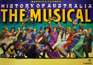 Item #CL193-155 “Manning Clark’s History Of Australia: The Musical”