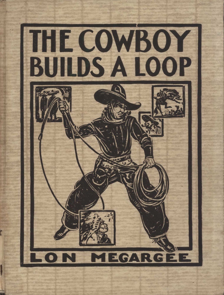 Item #CL194-167 The Cowboy Builds A Loop. Lon Megargee, American.