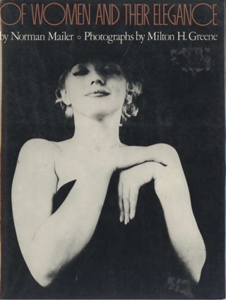 Item #CL194-174 Of Women And Their Elegance. Norman Mailer, Milton H. Greene, Amer