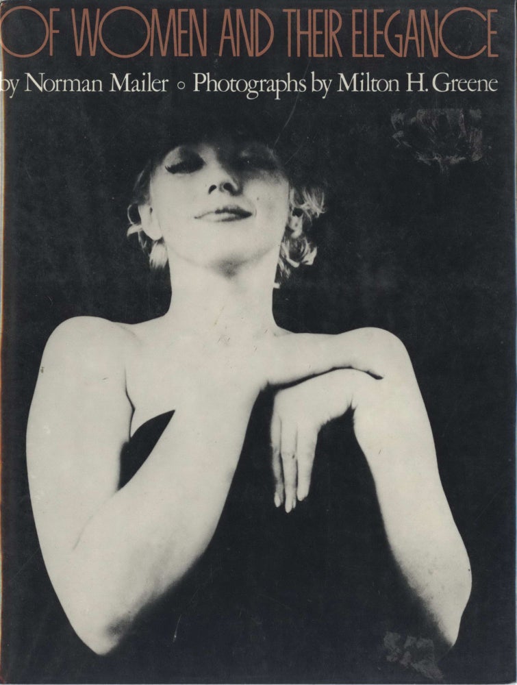 Item #CL194-174 Of Women And Their Elegance. Norman Mailer, Milton H. Greene, Amer.