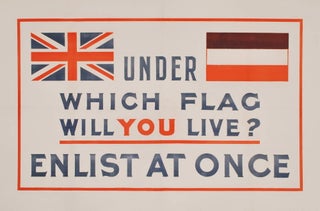 Item #CL197-3 Under Which Flag Will You Live? Enlist At Once [WWI