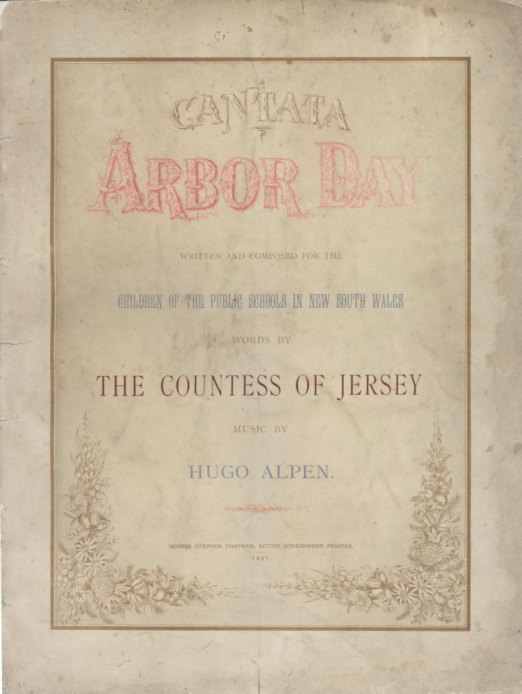 Item #CL199-55 Arbor Day Cantata [NSW]. Hugo Alpen, 1842–1917 Aust.