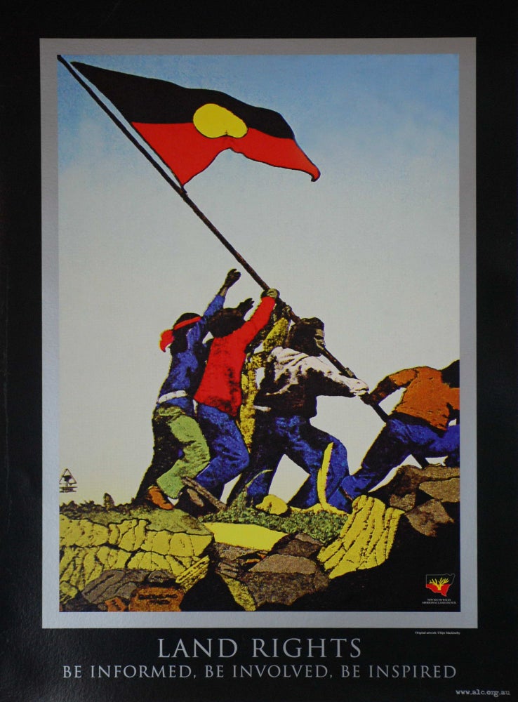 Item #CL200-151 Land Rights. Be Informed, Be Involved, Be Inspired. Chips Mackinolty, b.1954 Australian.