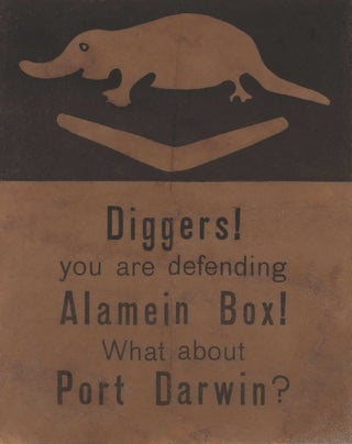 Diggers! You Are Defending Alamein Box! What About Port Darwin? and Aussies! The Yankees Are Having A Jolly Good Time In Your Country. And You? [WWII German Propaganda]